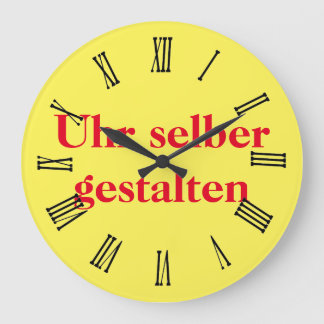 Relógio Grande Wanduhr selber gestalten