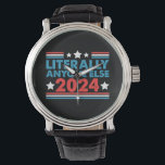 Relógio Literalmente Qualquer Outra Pessoa 2024 Presidente<br><div class="desc">Literalmente Qualquer Outra Pessoa 2024 Presidente Eleição EUA Política</div>