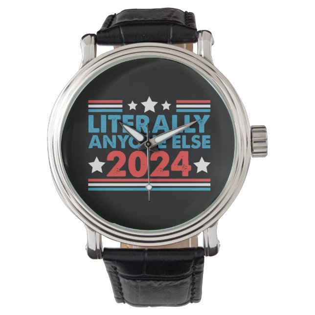Relógio Literalmente Qualquer Outra Pessoa 2024 Presidente (Frente)
