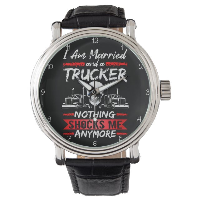 Relógio Married Trucker: Nothing Shocks Me (Frente)