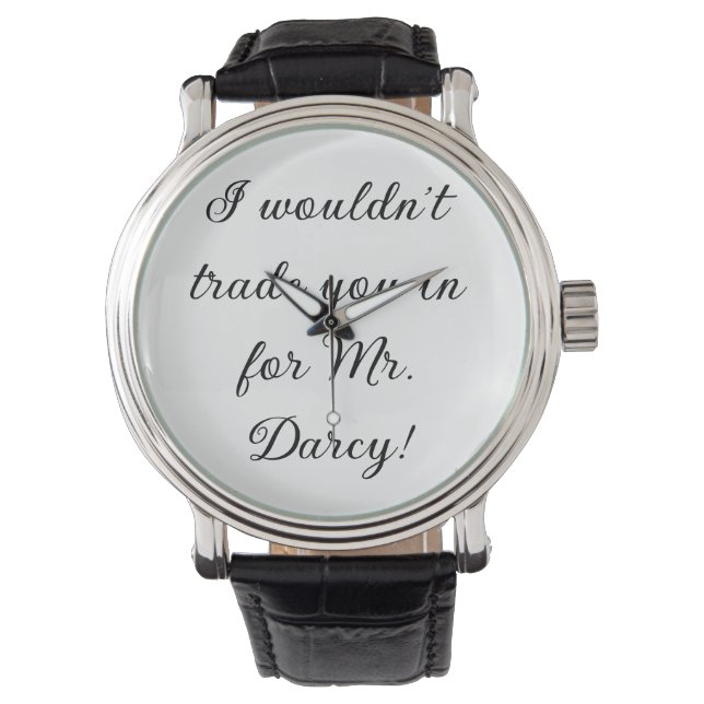 Relógio "Não te trocaria pelo Sr. Darcy!"  (Frente)