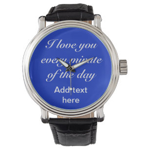 Relógio Personalize: "Eu te amo a cada minuto do dia"
