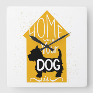 Relógio Quadrado A casa é o lugar onde o cão está