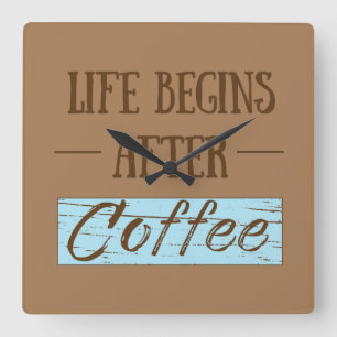Relógio Quadrado a vida começa depois do café