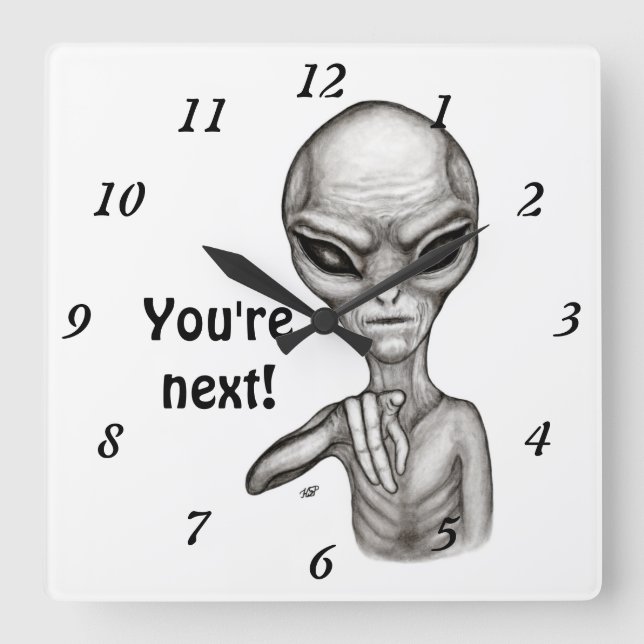 Relógio Quadrado Alienígena ruim, você é a próxima! (Frente)