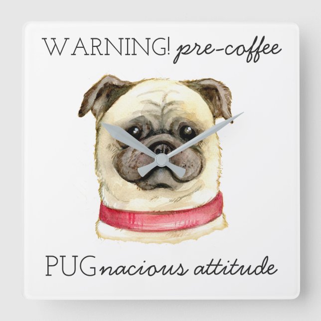 Relógio Quadrado Atitude Pugnazista Pré-Café com Pug (Frente)