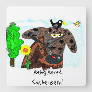 Relógio Quadrado Being bored can be useful