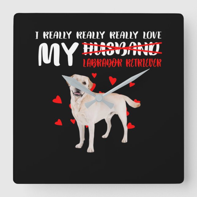 Relógio Quadrado Cachorro | Eu Amo Realmente O Meu Labrador Retriev (Frente)