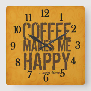 Relógio Quadrado Café me faz feliz a qualquer hora