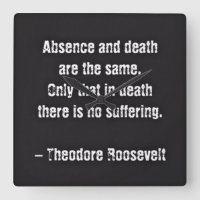 Citação de Teddy Roosevelt - Ausência e Morte