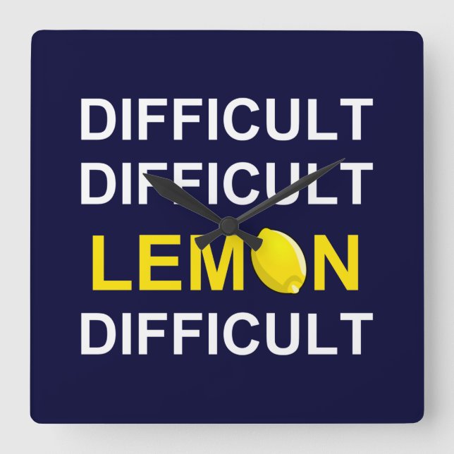 Relógio Quadrado "Difícil, Difícil, Limão, Difícil" (Frente)