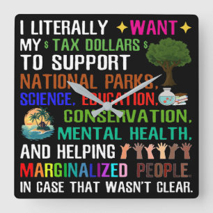 Relógio Quadrado Eu Literalmente Quero Meus Dólares Fiscais