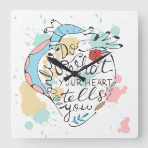 Relógio Quadrado Faça somente o que seu coração lhe diz