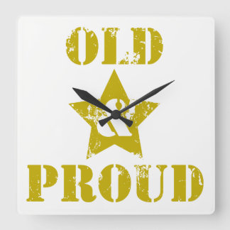 Relógio Quadrado Ficar velho não é para maricas! Velho e Orgulhoso!