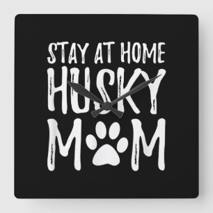 Relógio Quadrado Husky Stay Home Funny Dog Mom Gift