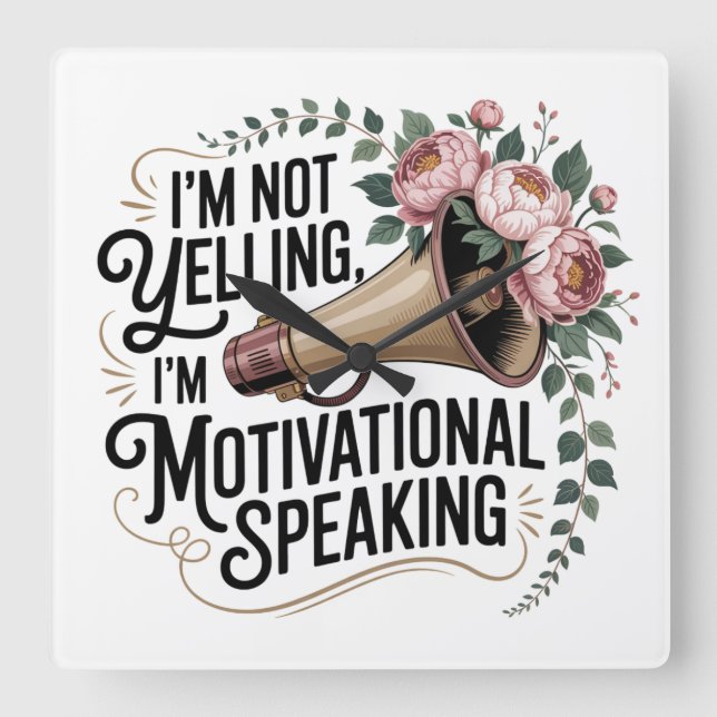 Relógio Quadrado I’m Not Yelling, I’m Motivational Speaking (Frente)