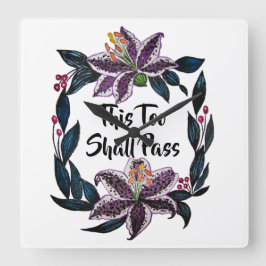 Relógio Quadrado "Isto Também Deve Passar" Aquarela Lily Wreath