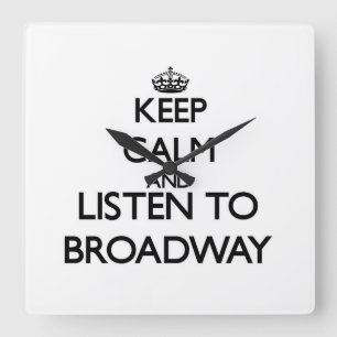 Relógio Quadrado Mantenha a calma e escute BROADWAY
