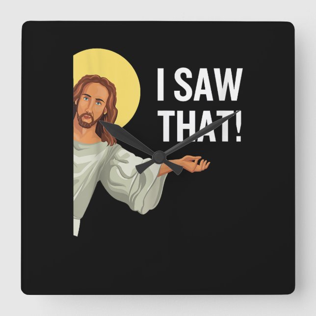 Relógio Quadrado Meme Divertido de Jesus Eu Vi Aquele Versículo Cri (Frente)