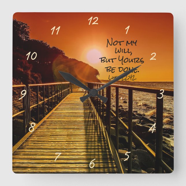 Relógio Quadrado Não a minha vontade, mas a sua foi feita, Luke 22: (Frente)