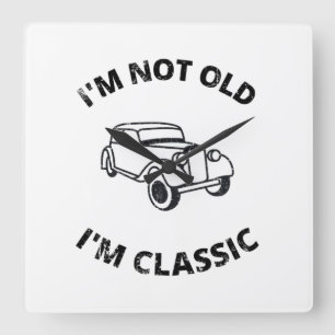 Relógio Quadrado Não sou velho, sou clássico