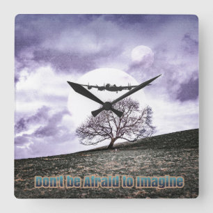 Relógio Quadrado Não tenha medo de imaginar