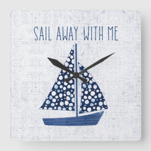 Relógio Quadrado Nautical Quote   Sail Away With Me