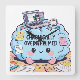 Relógio Quadrado Neurodivergent Chronically Overwhelmed Cute Brain