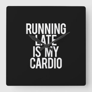 Relógio Quadrado O Atraso É O Meu Cardio Engraçado Dizendo "Worko
