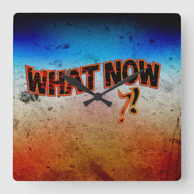 Relógio Quadrado O Que Agora? (Frente)