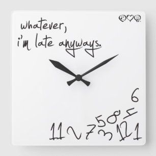 Relógio Quadrado O que quer que, mim estão atrasados de qualquer