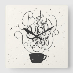 Relógio Quadrado Os livros café e você fazem-me feliz