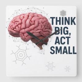 Relógio Quadrado Pense grande, aja pequeno