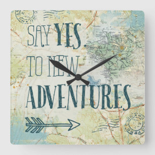 Relógio Quadrado Say Yes to New Adventures Quote