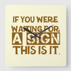 Relógio Quadrado Se você esperava um sinal este é ele.