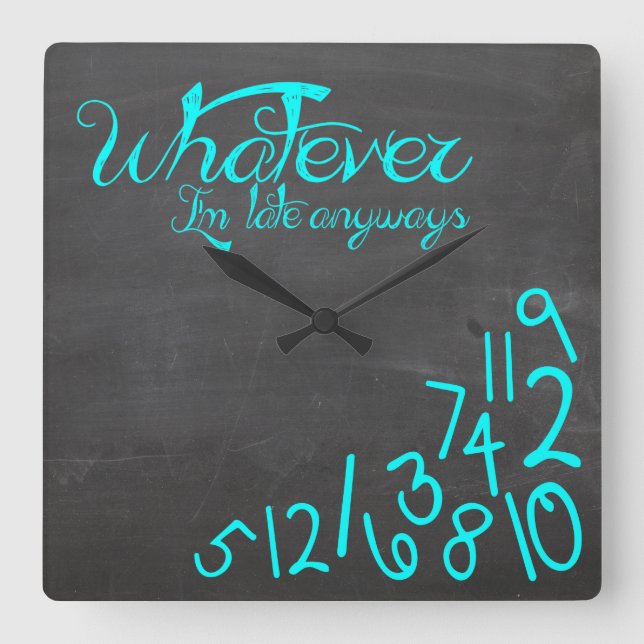 Relógio Quadrado Seja como for, estou atrasado. Mint azul (Frente)