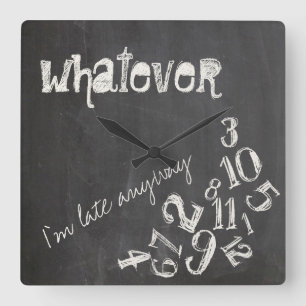 Relógio Quadrado Seja o que for, estou atrasado.