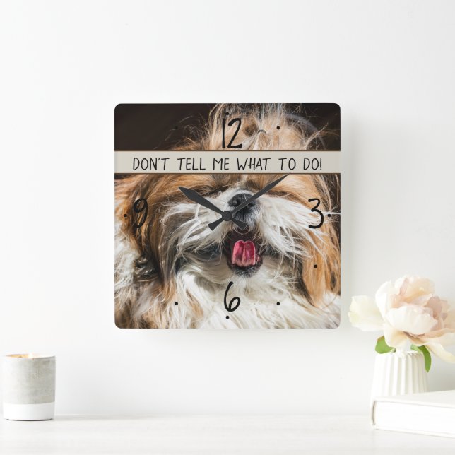 Relógio Quadrado Shih tzu lingua engraçada Não me diga o que fazer (Lar)