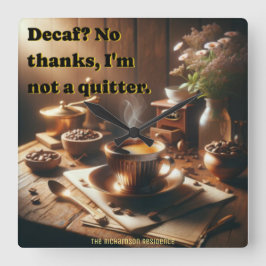 Relógio Quadrado Testemunha Decaf? Sem obrigados, não sou desistent