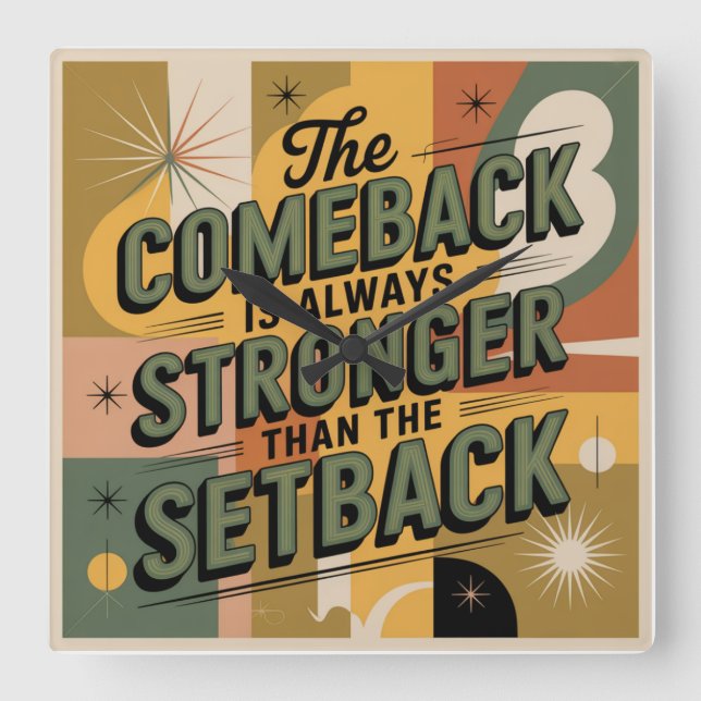 Relógio Quadrado The Comeback Is Always Stronger Than The Setback (Frente)