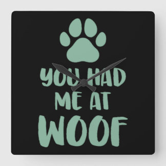 Relógio Quadrado Você Me Teve No Woof Woof