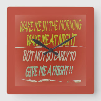 Relógio Quadrado Wake me in the morning any time but early