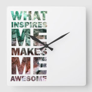 Relógio Quadrado What Inspires Me Makes Me Awesome 2