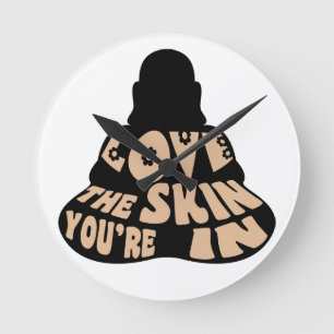 Relógio Redondo Ame a pele que você está dentro