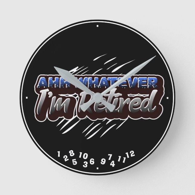 Relógio Redondo Aposentadoria Ahh O que quer que eu esteja aposent (Frente)