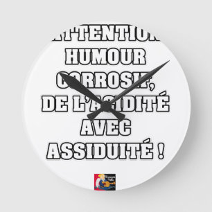 RELÓGIO REDONDO ATENÇÃO, HUMOR CORROSIVO, DA ACIDEZ…