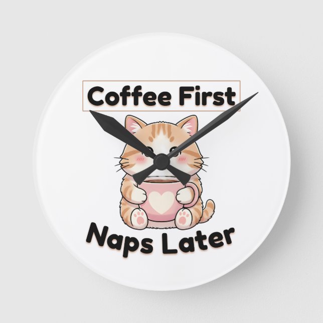 Relógio Redondo Coffee First Naps Later Cute Cat | Kawaii Coffee  (Frente)