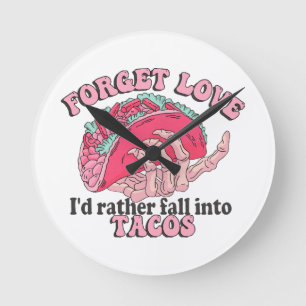 Relógio Redondo esquecer amor eu prefiro cair em tacos