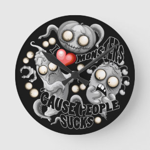 Relógio Redondo Eu adoro monstros porque Pessoas são péssimas