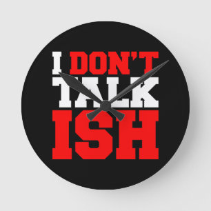Relógio Redondo Eu não falo ISH